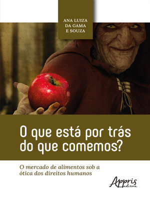cover image of O Que Está Por Trás do Que Comemos? O Mercado de Alimentos Sob a Ótica dos Direitos Humanos